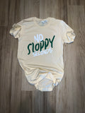 “No Sloppy Second$” Tee (Cream,White,Forest Green)